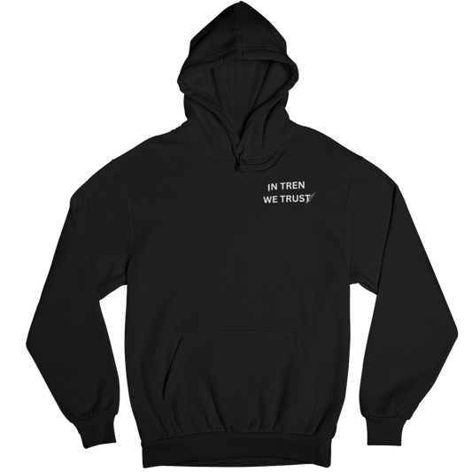 IN TREN WE TRUST Hoodie