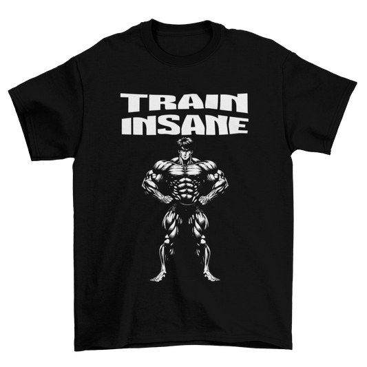 Train Insane Shirt