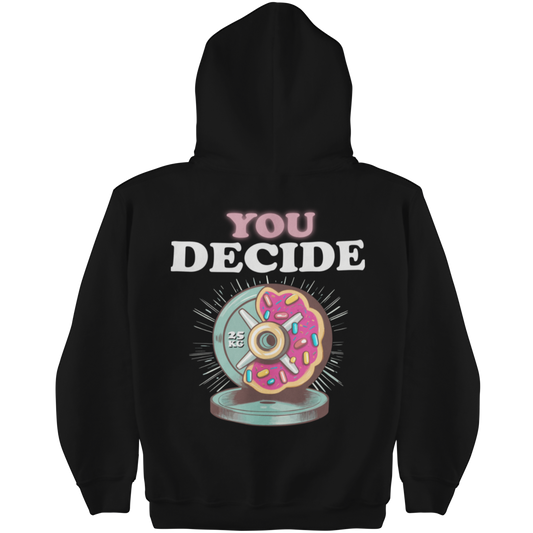 You Decide Hoodie